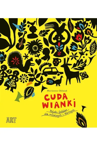 Cuda wianki. Polski folklor dla m�odszych i starszych - Marianna Oklejak