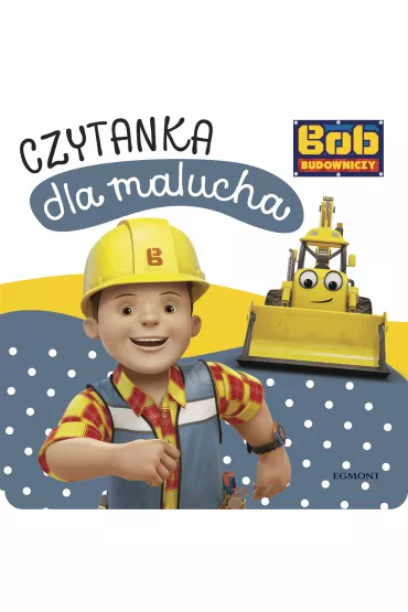 Czytanka dla malucha. Bob Budowniczy - Adrianna Zabrzewska