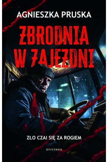 Zbrodnia w zajezdni - Agnieszka Pruska