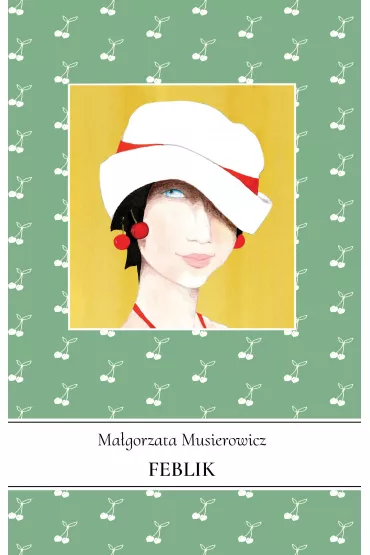 Feblik. Je�ycjada. Tom 21 - Ma�gorzata Musierowicz