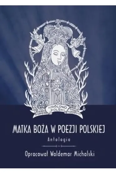 Matka Bo�a w poezji polskiej. Antologia - Red Waldemar  Michalski