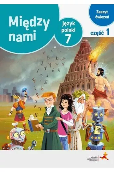 Mi�dzy nami. J�zyk polski 7. Zeszyt �wicze�. Cz�� 1 (Wersja A) - Agnieszka �uczak, Ewa Pryli�ska