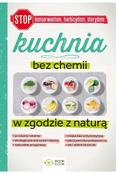 Kuchnia bez chemii. W zgodzie z natur� - Joanna Tomczewska, Patrycja Mazur