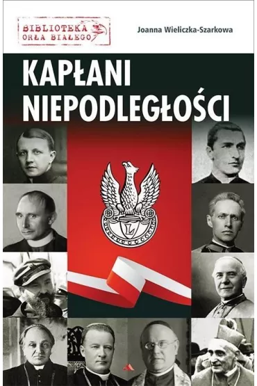 Kap�ani niepodleg�o�ci - Joanna Wieliczka-Szarkowa