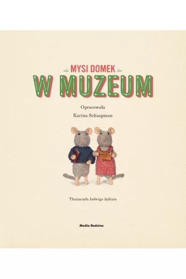 Sam i Julia w Muzeum. Mysi domek - Karina Schaapman
