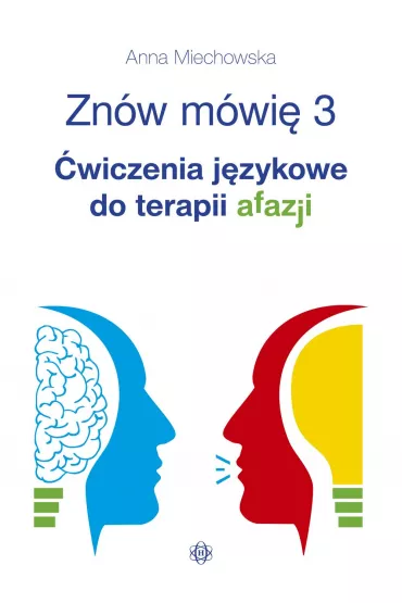 Zn�w m�wi� 3 �wiczenia j�zykowe do terapii afazji - Anna  Miechowska