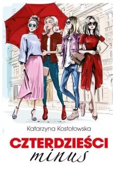 Czterdzie�ci minus. Czterdzie�ci. Tom 1 - Katarzyna Kosto�owska