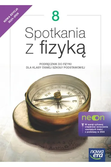 Spotkania z fizyk� 8. Podr�cznik do fizyki dla klasy �smej szko�y podstawowej. Edycja 2024-2026 - Gra�yna Francuz-Ornat, Maria Nowotny-R�a�ska, Teresa Kulawik