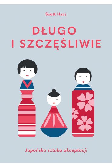 Długo i szczęśliwie. Japońska sztuka akceptacji