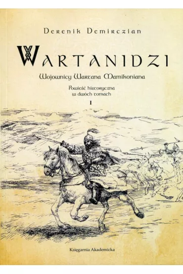 Wartanidzi. Wojownicy Wartana Mamikoniana T.1 - Demirczian Derenik