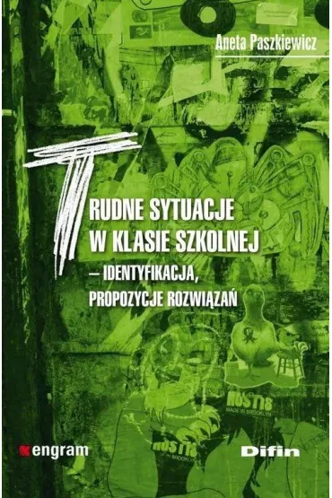Trudne sytuacje w klasie szkolnej. Identyfikacja, propozycje rozwi�za� - Aneta Paszkiewicz