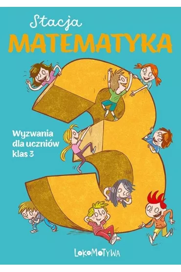 Stacja Matematyka. Wyzwania dla uczni�w klas 3 - Marzenna Grochowalska, Margaryta Orzechowska