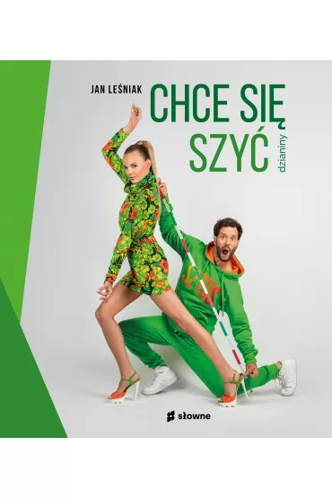 Chce si szy. Dzianiny - Jan Leniak