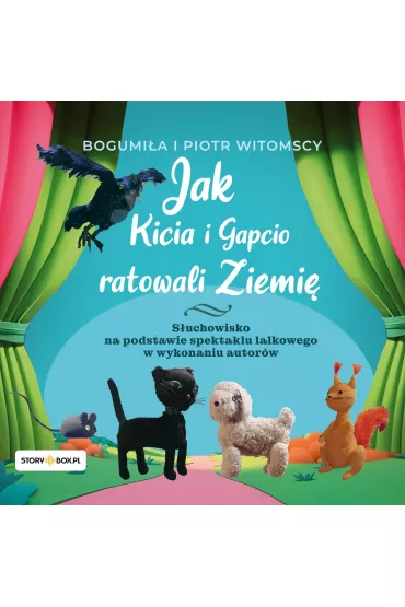 Audiobook Jak Kicia i Gapcio ratowali Ziemi� mp3 - Bogumi�a  Witomska, Piotr  Witomski