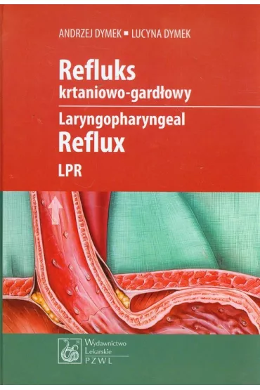 Refluks krtaniowo gard�owy - Andrzej Dymek, Lucyna Dymek