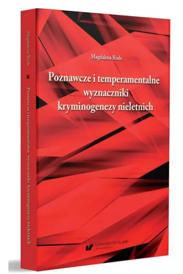 Poznawcze i temperamentalne wyznaczniki kryminogenezy nieletnich - Magdalena Rode