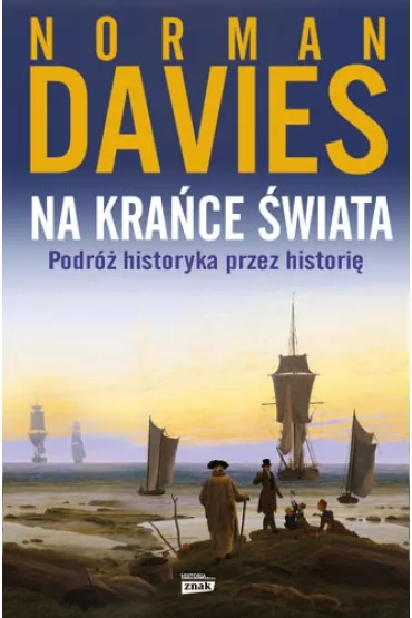 Na kra�ce �wiata. Podr� historyka przez histori� - Norman Davies