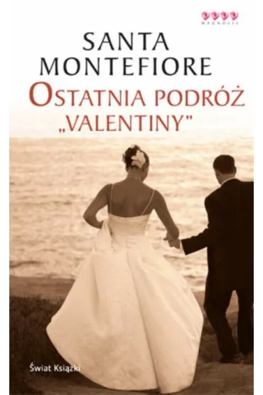 Ostatnia podr� "Valentiny" - Santa Montefiore