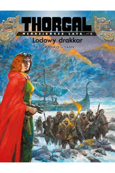 Thorgal - modziecze lata Thorgal T.6 Modziecze Lata. Lodowy drakkar - Roman Surenko, Yann Le Pennetier