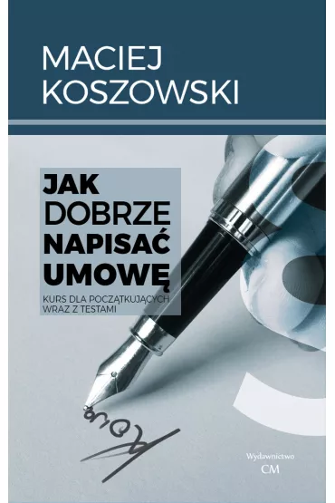 Jak napisa� dobr� umow�? - Maciej Koszowski