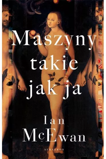 Maszyny takie jak ja - Ian McEwan