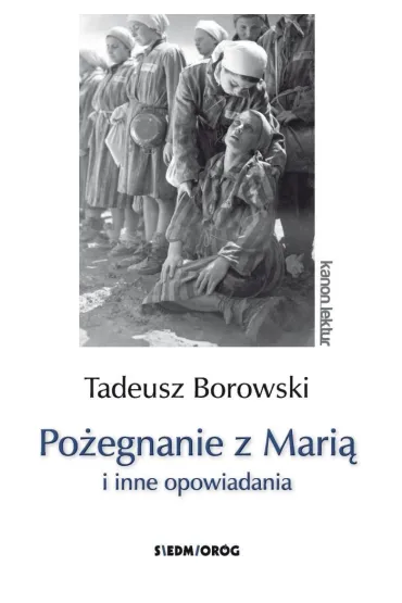 Po�egnanie z Mari� i inne opowiadania - Tadeusz Borowski