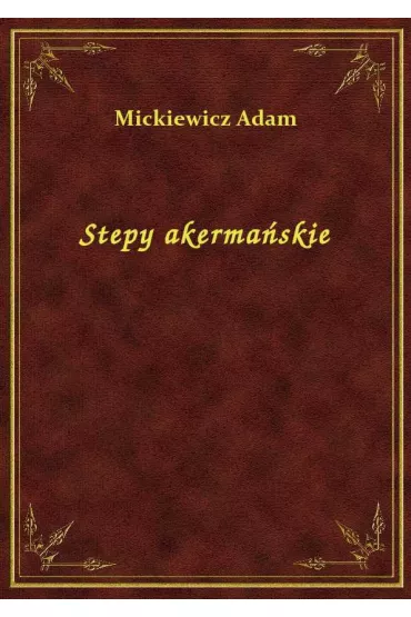 Stepy akerma�skie - Adam Mickiewicz