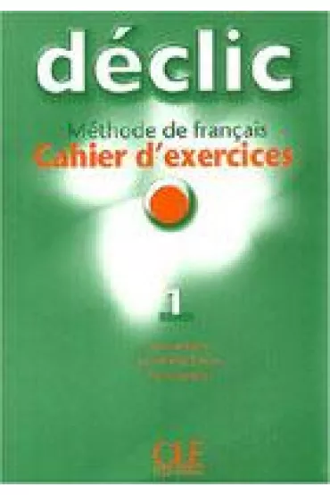 Declic 1. Zeszyt �wicze� + p�yta CD - Jacques Blanc, Jean-Michel Cartier