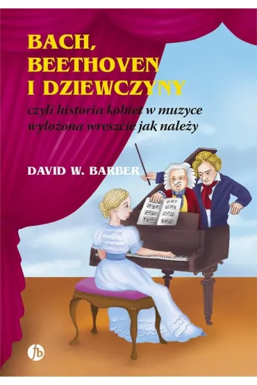Bach, Beethoven i dziewczyny - David W Barber