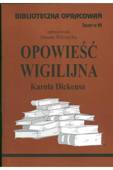 Opowie wigilijna. Biblioteczka opracowa. Zeszyt nr 85 - Danuta Wilczycka