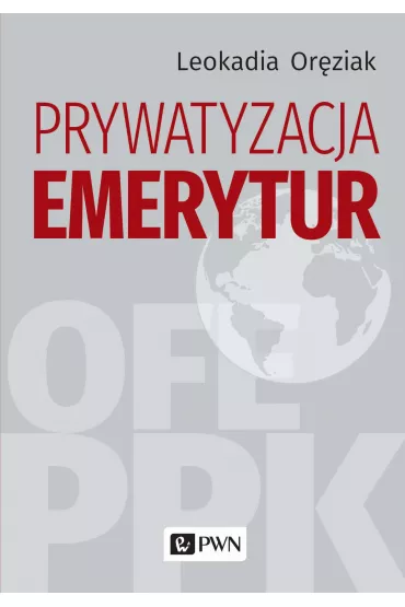 Prywatyzacja emerytur - Leokadia Or�ziak