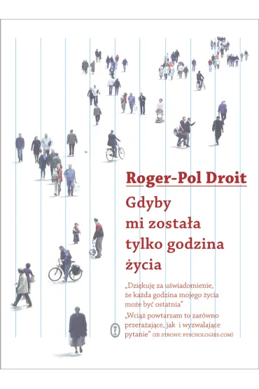 Gdyby mi zosta�a tylko godzina �ycia - Roger-Pol Droit
