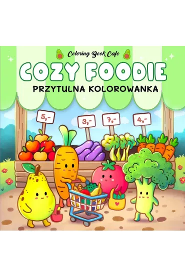 Cozy Foodie. Przytulna kolorowanka
