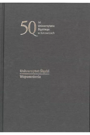 Uniwersytet �l�ski. Wspomnienia