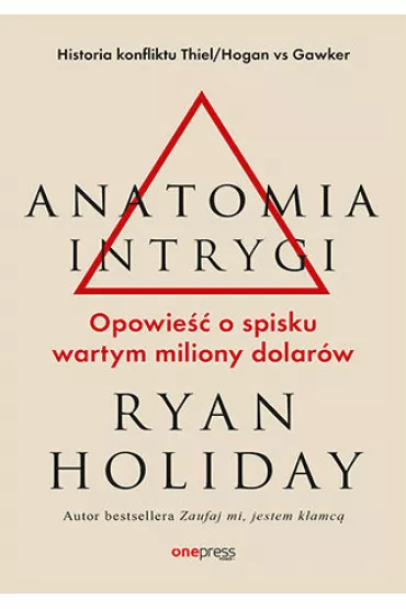 Anatomia intrygi. Opowie�� o spisku wartym miliony dolar�w - Ryan Holiday