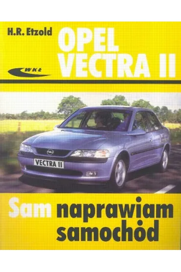Opel vectra ii sam naprawiam samoch�d - Hans-Rudiger Etzold