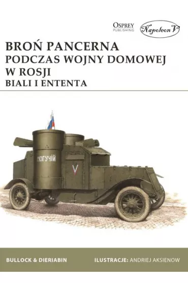 Bro� pancerna podczas wojny domowej w Rosji - David Bullock, Aleksander Dieriabin