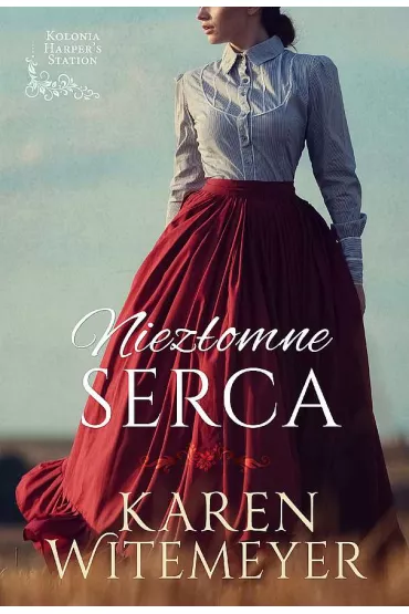Niez�omne serca. Kolonia Harper's Station. Tom 1 - Karen  Witemeyer
