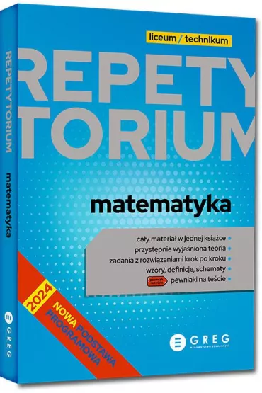Pakiet Matura. Matematyka. Liceum i technikum. Matura 2024-2026, Repetytorium. Matematyka. Liceum i technikum. Matura 2024-2026