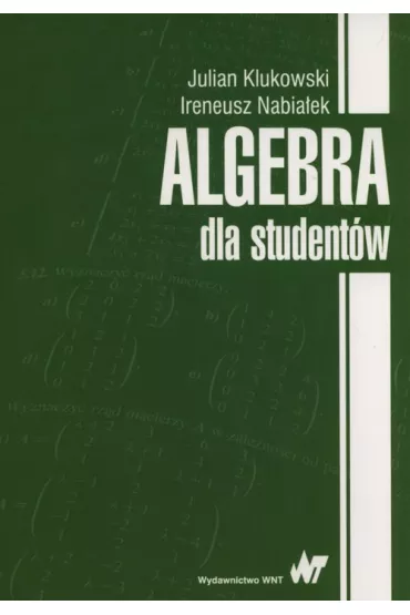 Algebra dla student�w - Ireneusz Nabia�ek, Julian Klukowski