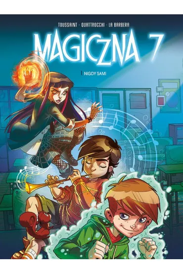 Nigdy sami. Magiczna 7. Tom 1 - Kid Toussaint