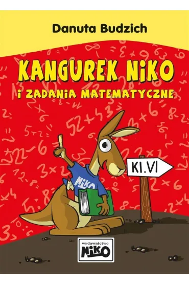 Kangurek Niko i zadania matematyczne dla klasy VI - Danuta Budzich