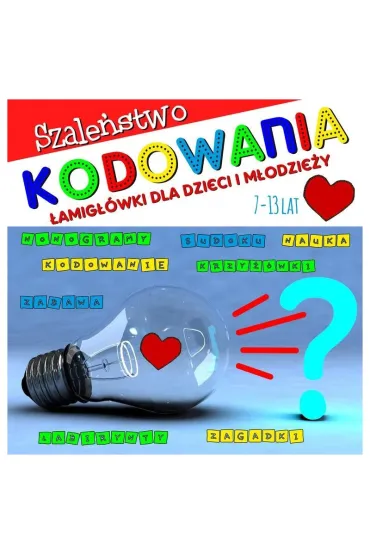 Szale�stwo kodowania. �amig��wki dla dzieci 7-13 lat - Agnieszka Wile�ska