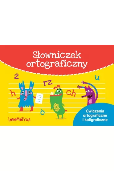 Lokomotywa 2. S�owniczek ortograficzny - Ma�gorzata Dobrowolska