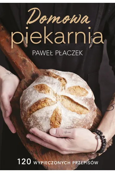 Domowa piekarnia - Pawe� P�aczek