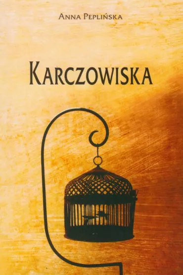 Karczowiska - Anna Pepli�ska
