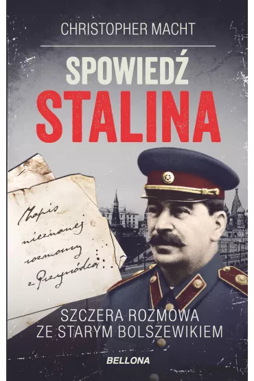 Spowied� Stalina. Szczera rozmowa ze starym bolszewikiem - Christopher Macht