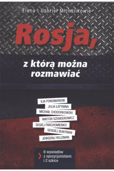 Rosja, z kt�r� mo�na rozmawia� - Gabriel Michalik, Elena Michalik, Michalikowie Elena i Gabriel