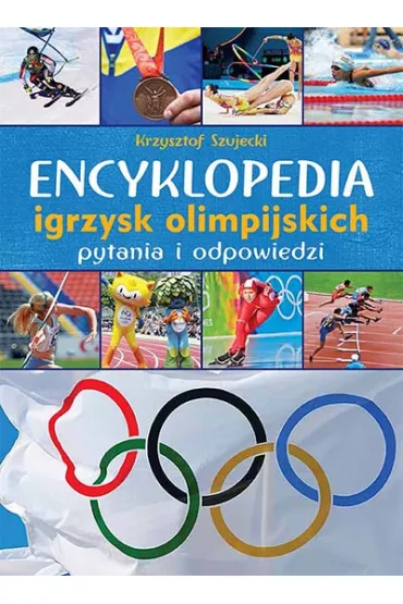 Encyklopedia igrzysk olimpijskich. Pytania i odpowiedzi - Krzysztof Szujecki