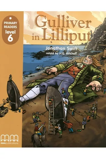 Gulliver in Lilliput with Audio CD/CD-ROM. Primary Readers. Level 6 - H. Q. Mitchell